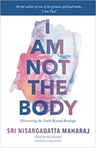 I Am Not The Body - Sri Nisargadatta Maharaj